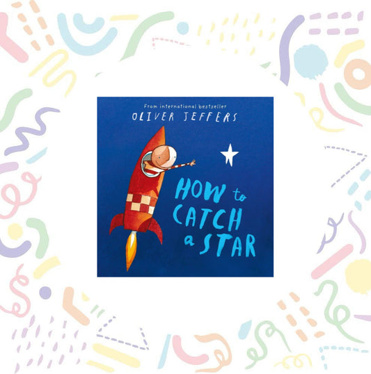 How to Catch a Star by Oliver Jeffers